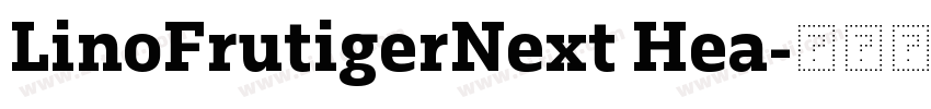 LinoFrutigerNext Hea字体转换
